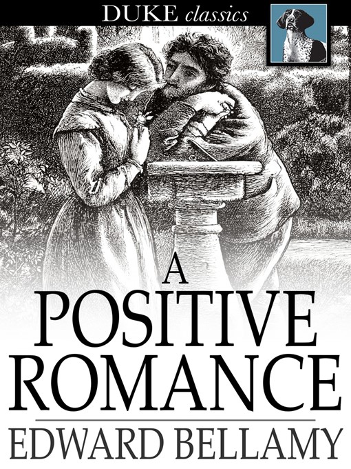 Title details for A Positive Romance by Edward Bellamy - Available